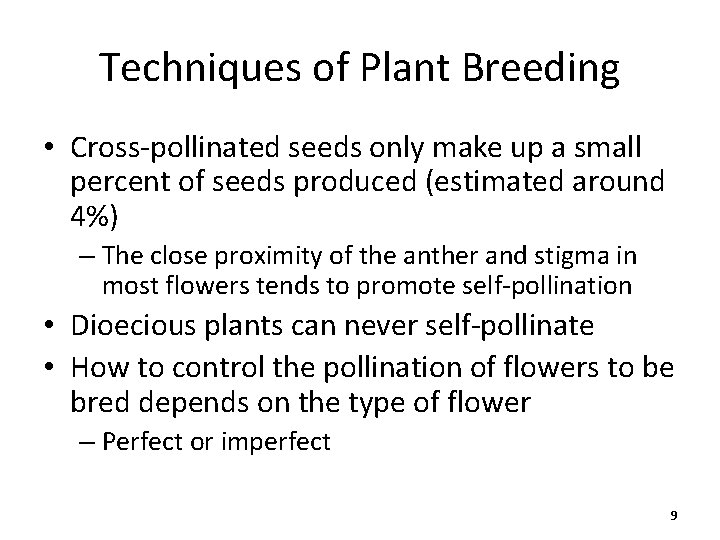 Techniques of Plant Breeding • Cross-pollinated seeds only make up a small percent of