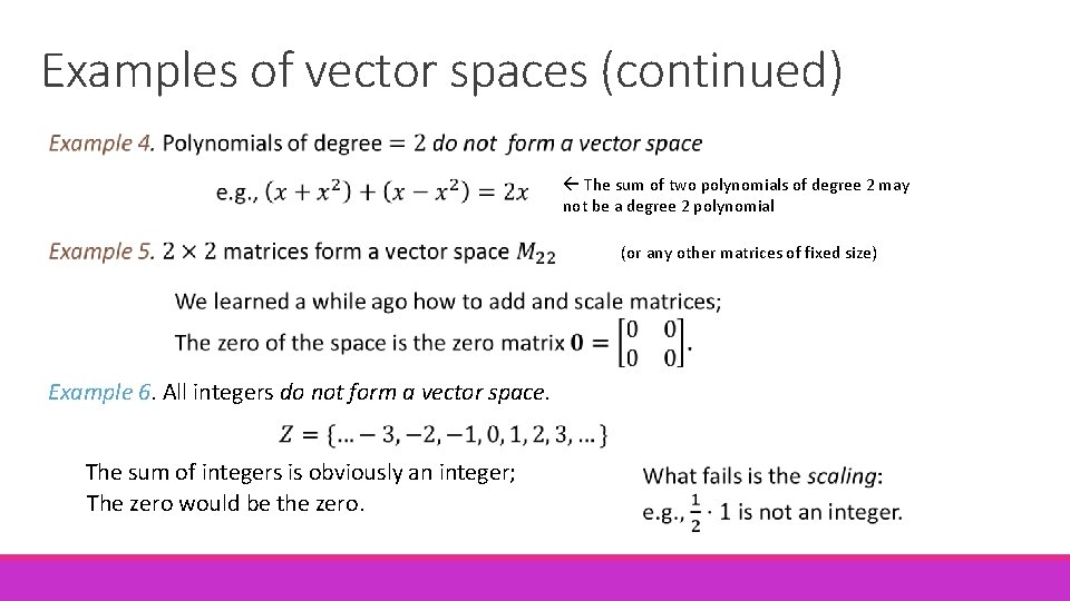 Examples of vector spaces (continued) The sum of two polynomials of degree 2 may