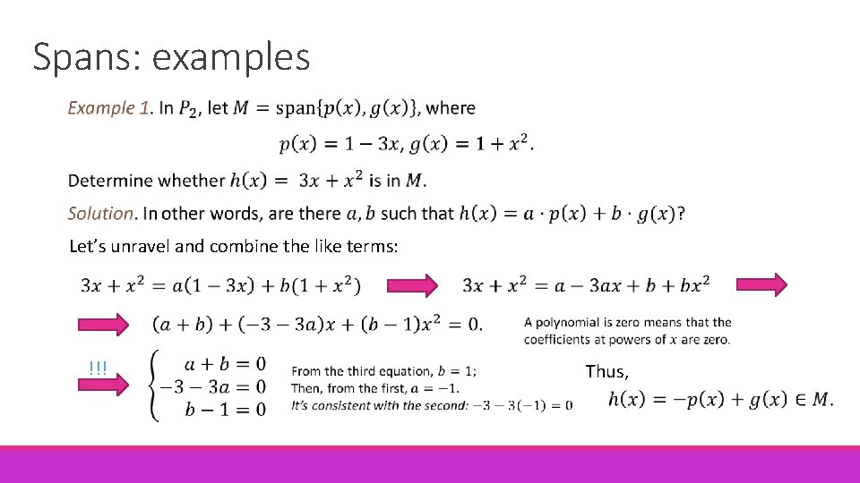 Spans: examples Let’s unravel and combine the like terms: !!! Thus, 