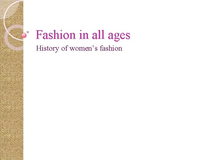 Fashion in all ages History of women’s fashion 