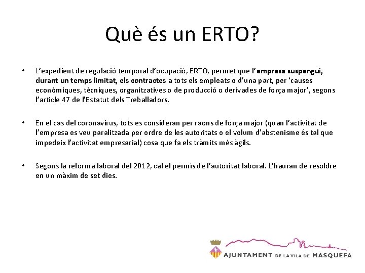 Què és un ERTO? • L’expedient de regulació temporal d’ocupació, ERTO, permet que l’empresa