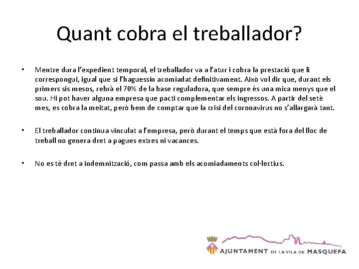 Quant cobra el treballador? • Mentre dura l’expedient temporal, el treballador va a l’atur