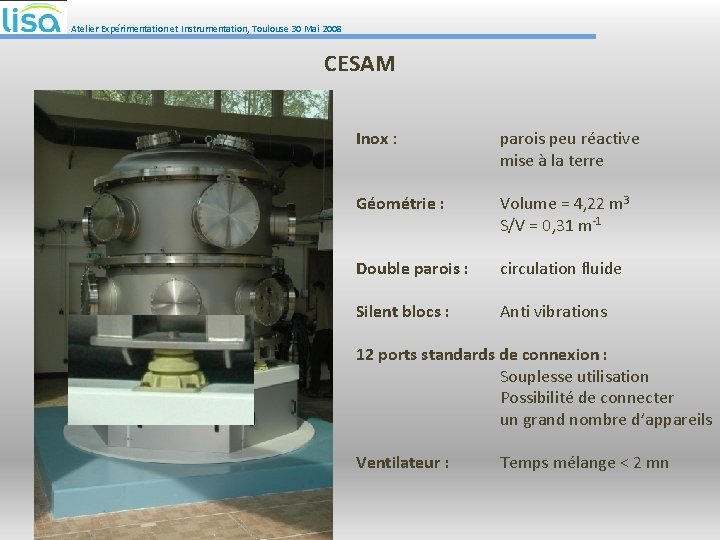 Atelier Expérimentation et Instrumentation, Toulouse 30 Mai 2008 CESAM Inox : parois peu réactive