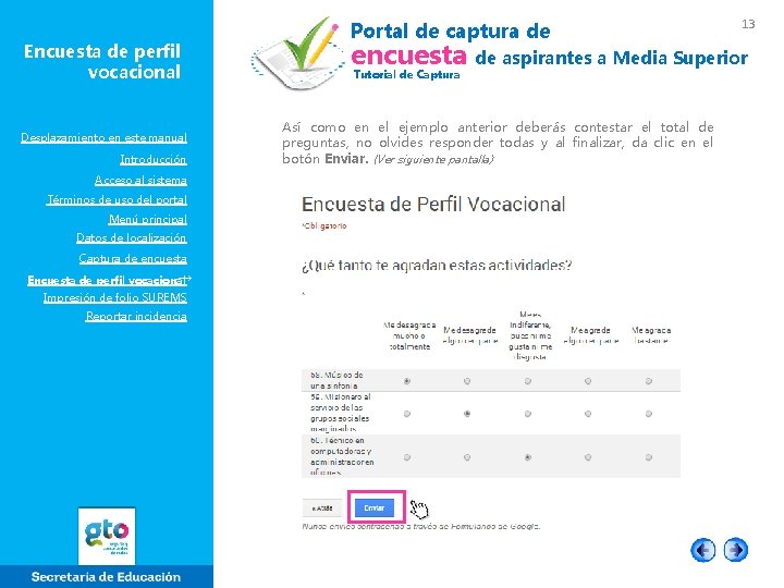 Encuesta de perfil vocacional Desplazamiento en este manual Introducción Acceso al sistema Términos de