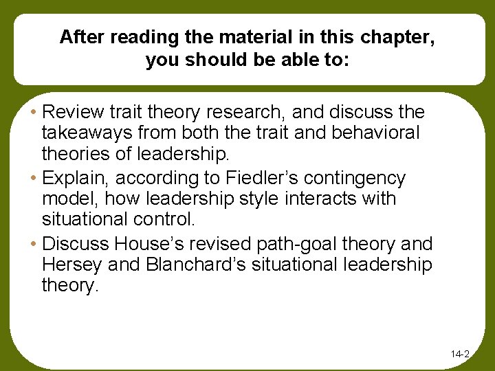 After reading the material in this chapter, you should be able to: • Review