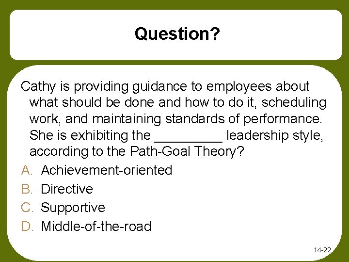 Question? Cathy is providing guidance to employees about what should be done and how