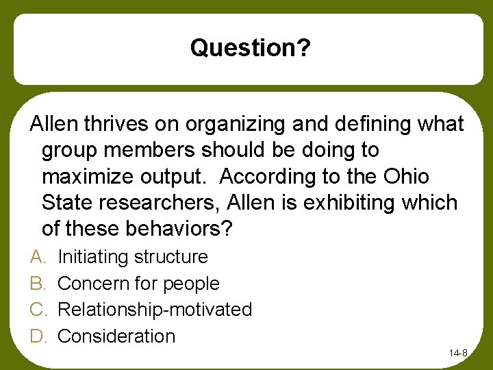 Question? Allen thrives on organizing and defining what group members should be doing to