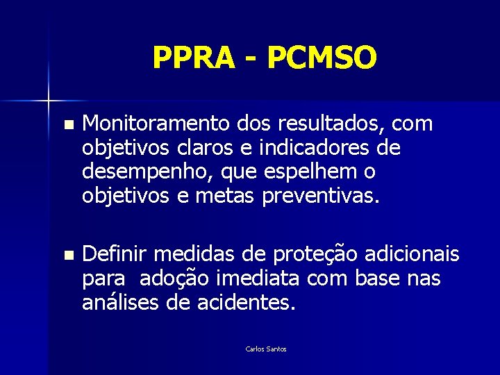 PPRA - PCMSO n Monitoramento dos resultados, com objetivos claros e indicadores de desempenho,