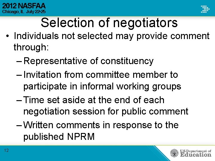 Selection of negotiators • Individuals not selected may provide comment through: – Representative of