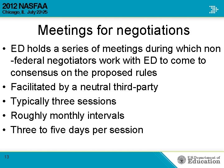 Meetings for negotiations • ED holds a series of meetings during which non -federal