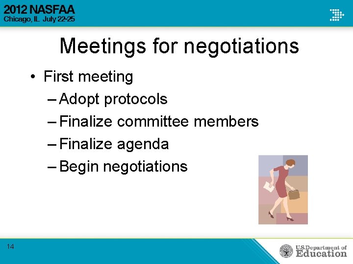 Meetings for negotiations • First meeting – Adopt protocols – Finalize committee members –
