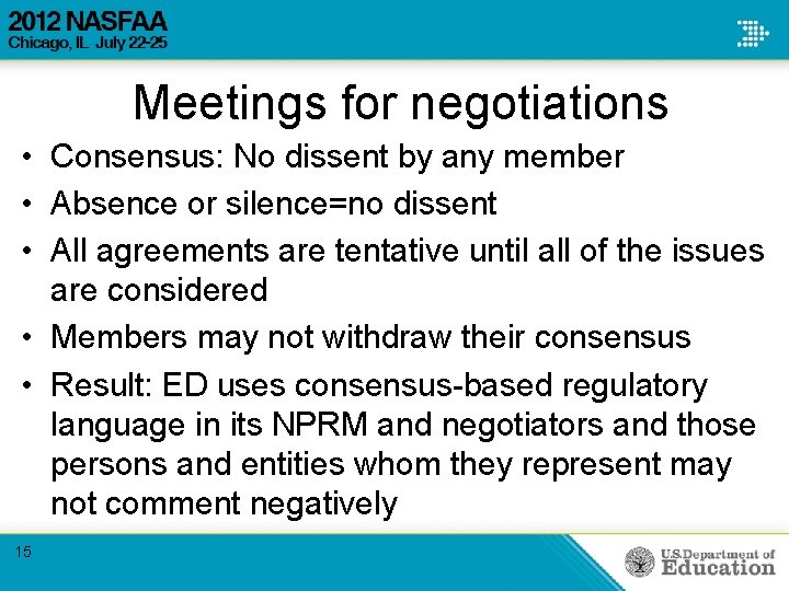 Meetings for negotiations • Consensus: No dissent by any member • Absence or silence=no