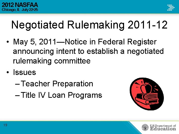 Negotiated Rulemaking 2011 -12 • May 5, 2011—Notice in Federal Register announcing intent to