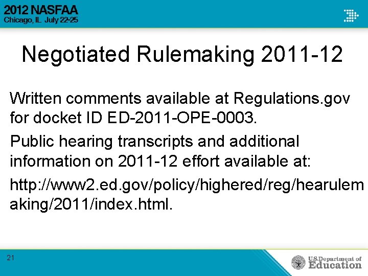 Negotiated Rulemaking 2011 -12 Written comments available at Regulations. gov for docket ID ED-2011