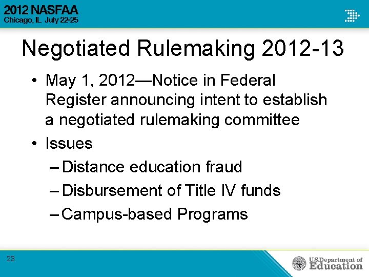 Negotiated Rulemaking 2012 -13 • May 1, 2012—Notice in Federal Register announcing intent to