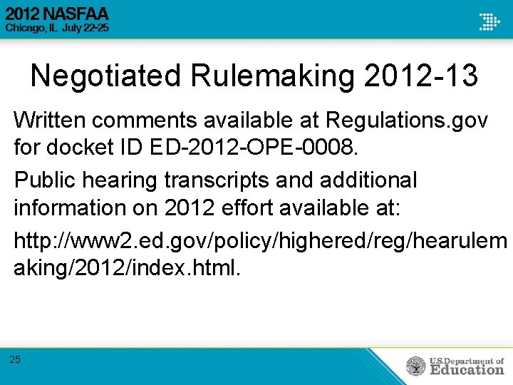 Negotiated Rulemaking 2012 -13 Written comments available at Regulations. gov for docket ID ED-2012