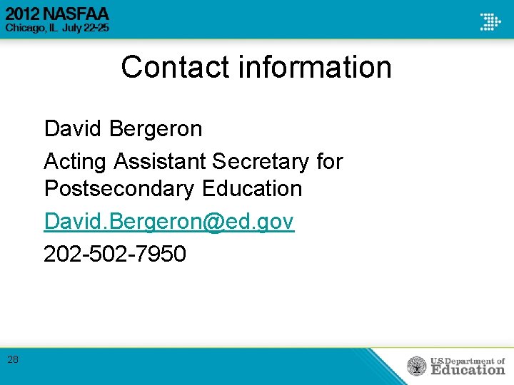 Contact information David Bergeron Acting Assistant Secretary for Postsecondary Education David. Bergeron@ed. gov 202