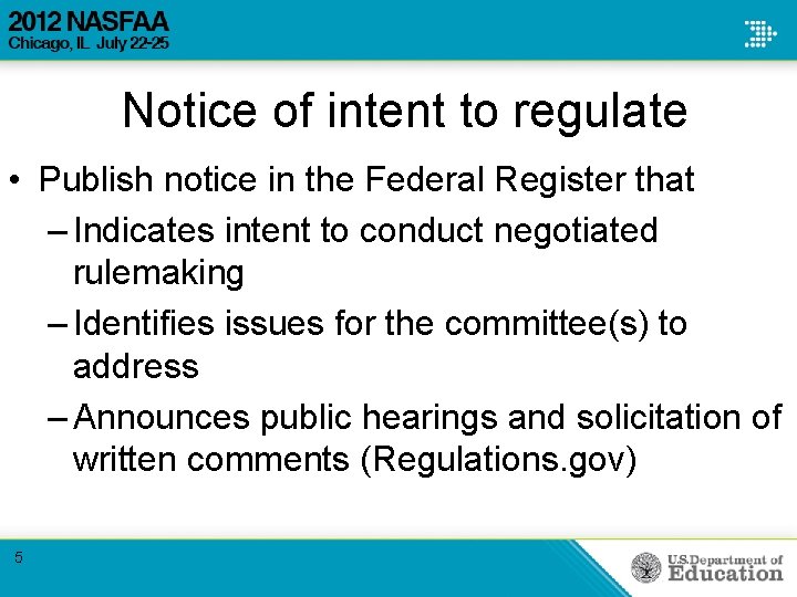 Notice of intent to regulate • Publish notice in the Federal Register that –