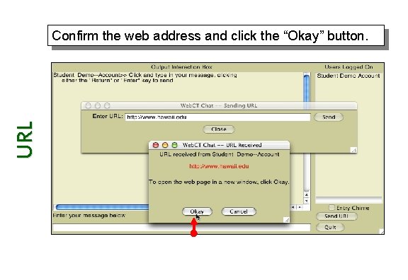 URL Confirm the web address and click the “Okay” button. 