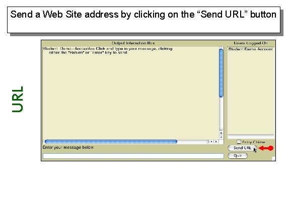 URL Send a Web Site address by clicking on the “Send URL” button 