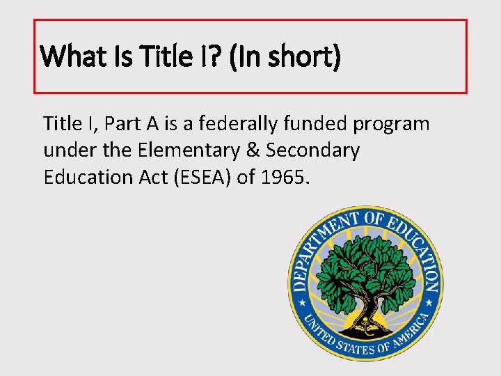 What Is Title I? (In short) Title I, Part A is a federally funded