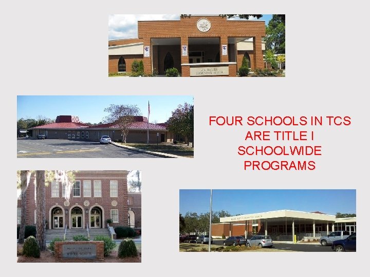 FOUR SCHOOLS IN TCS ARE TITLE I SCHOOLWIDE PROGRAMS 