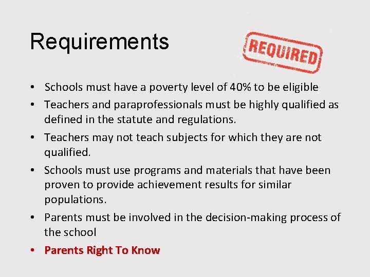 Requirements • Schools must have a poverty level of 40% to be eligible •