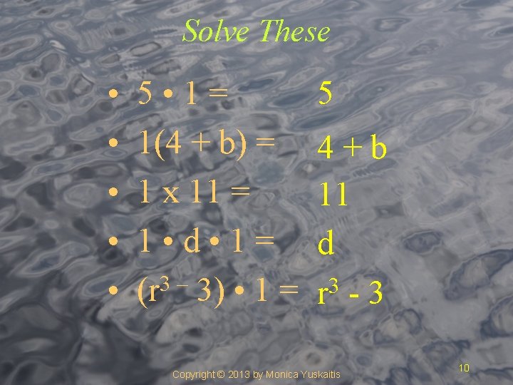 Solve These • • • 5 • 1= 1(4 + b) = 1 x