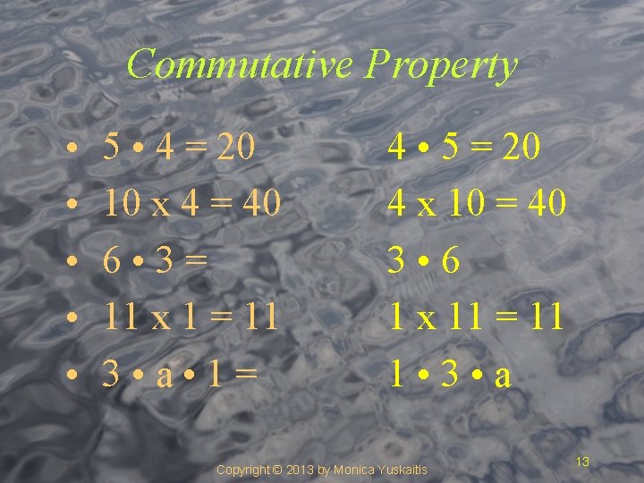 Commutative Property • • • 5 • 4 = 20 10 x 4 =