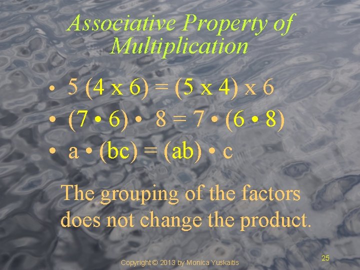 Associative Property of Multiplication • 5 (4 x 6) = (5 x 4) x