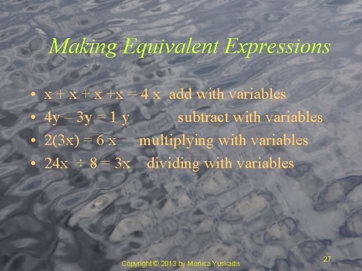 Making Equivalent Expressions • • x + x +x = 4 x add with