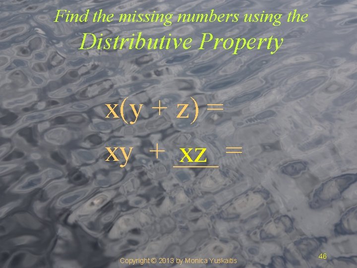 Find the missing numbers using the Distributive Property x(y + z) = xy +