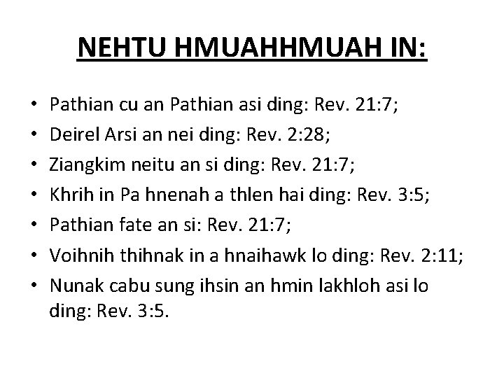 NEHTU HMUAH IN: • • Pathian cu an Pathian asi ding: Rev. 21: 7;