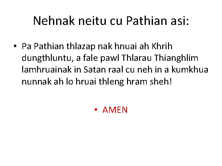 Nehnak neitu cu Pathian asi: • Pa Pathian thlazap nak hnuai ah Khrih dungthluntu,