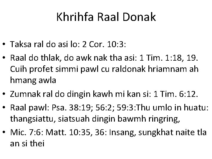 Khrihfa Raal Donak • Taksa ral do asi lo: 2 Cor. 10: 3: •