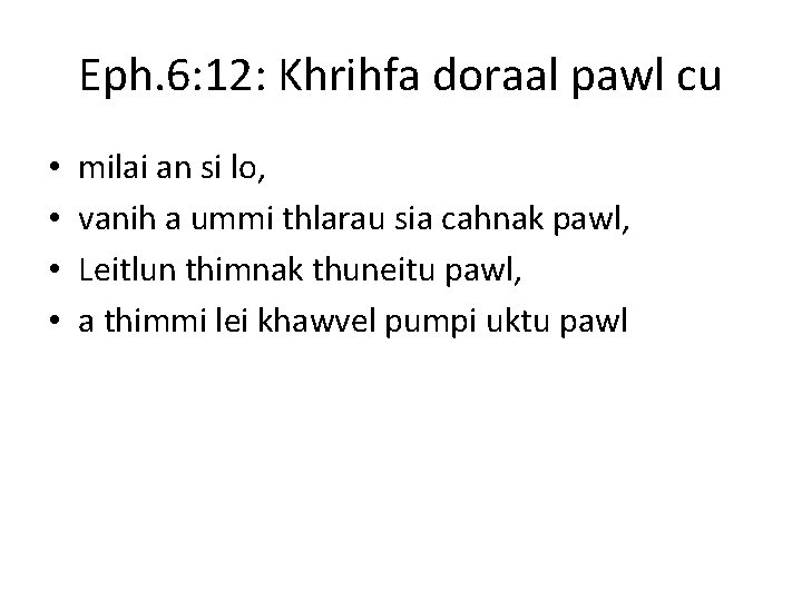 Eph. 6: 12: Khrihfa doraal pawl cu • • milai an si lo, vanih