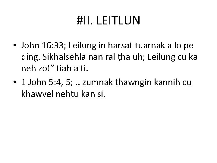 #II. LEITLUN • John 16: 33; Leilung in harsat tuarnak a lo pe ding.