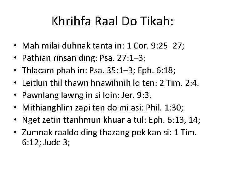 Khrihfa Raal Do Tikah: • • Mah milai duhnak tanta in: 1 Cor. 9: