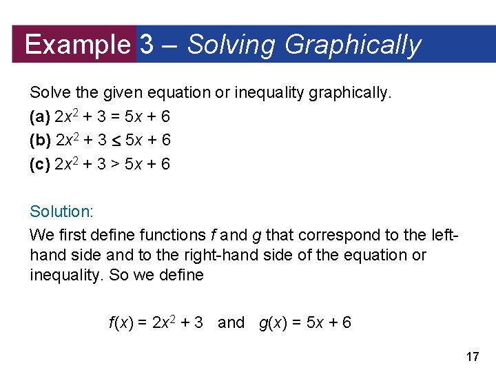 Example 3 – Solving Graphically Solve the given equation or inequality graphically. (a) 2