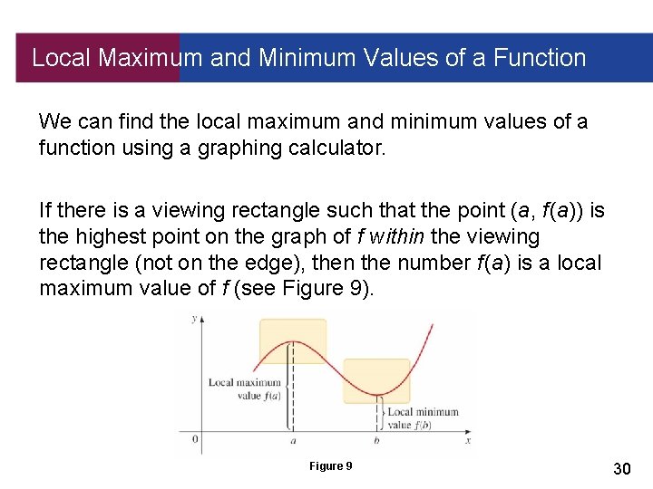 Local Maximum and Minimum Values of a Function We can find the local maximum