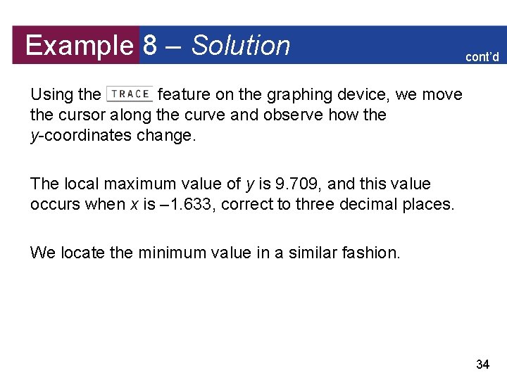 Example 8 – Solution cont’d Using the feature on the graphing device, we move