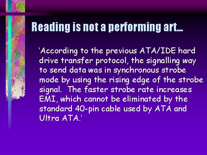 Reading is not a performing art. . . ‘According to the previous ATA/IDE hard