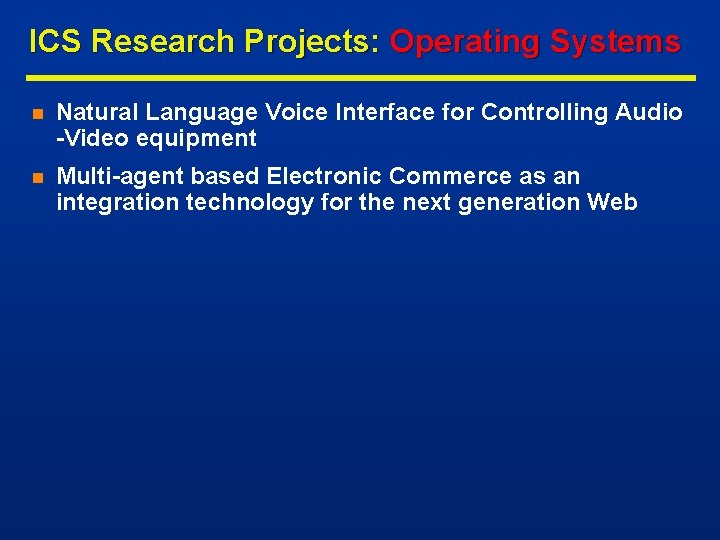 ICS Research Projects: Operating Systems n Natural Language Voice Interface for Controlling Audio -Video