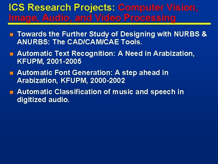 ICS Research Projects: Computer Vision, Image, Audio, and Video Processing n Towards the Further