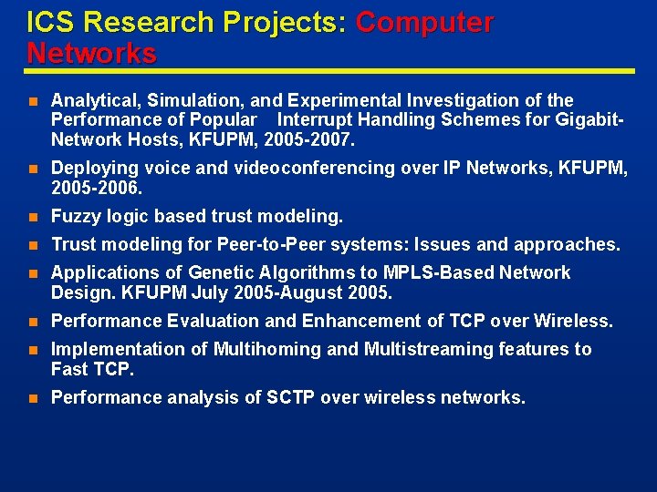 ICS Research Projects: Computer Networks n Analytical, Simulation, and Experimental Investigation of the Performance