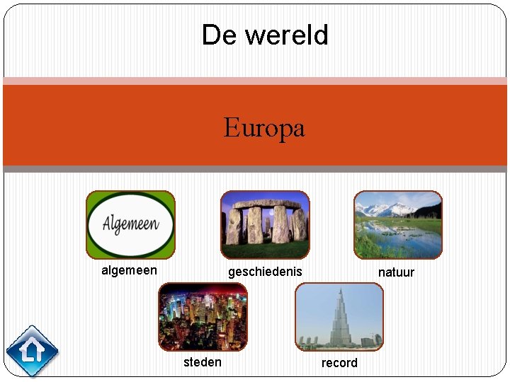 De wereld Europa algemeen geschiedenis steden natuur record 