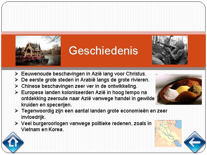 Geschiedenis Ø Ø Eeuwenoude beschavingen in Azië lang voor Christus. De eerste grote steden