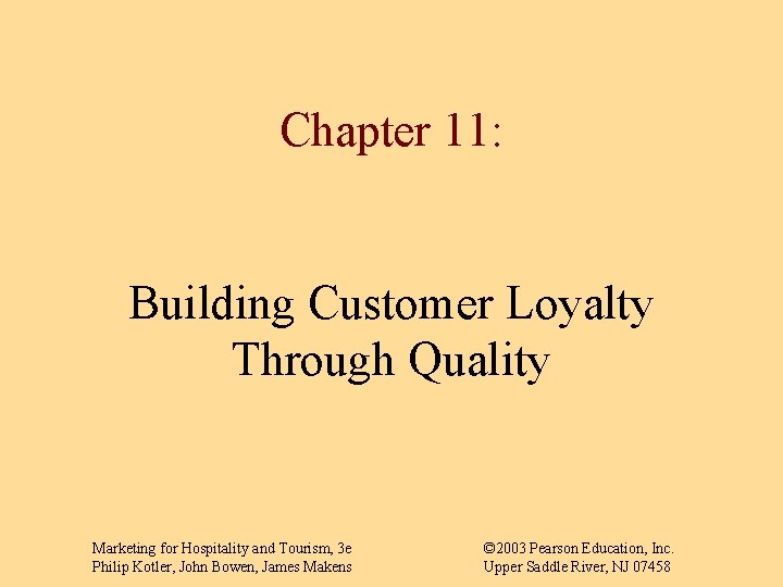 Chapter 11: Building Customer Loyalty Through Quality Marketing for Hospitality and Tourism, 3 e