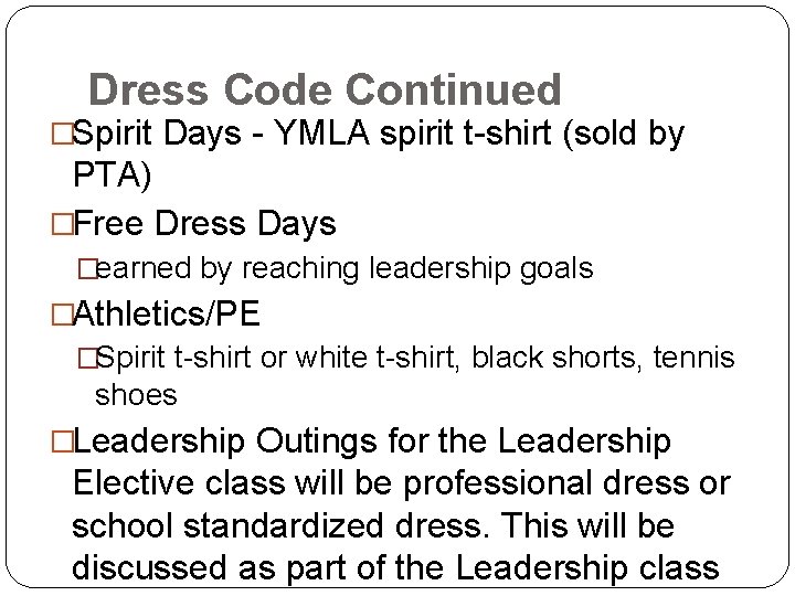 Dress Code Continued �Spirit Days - YMLA spirit t-shirt (sold by PTA) �Free Dress