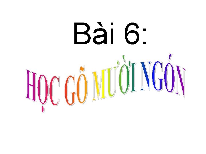 Bài 6: 